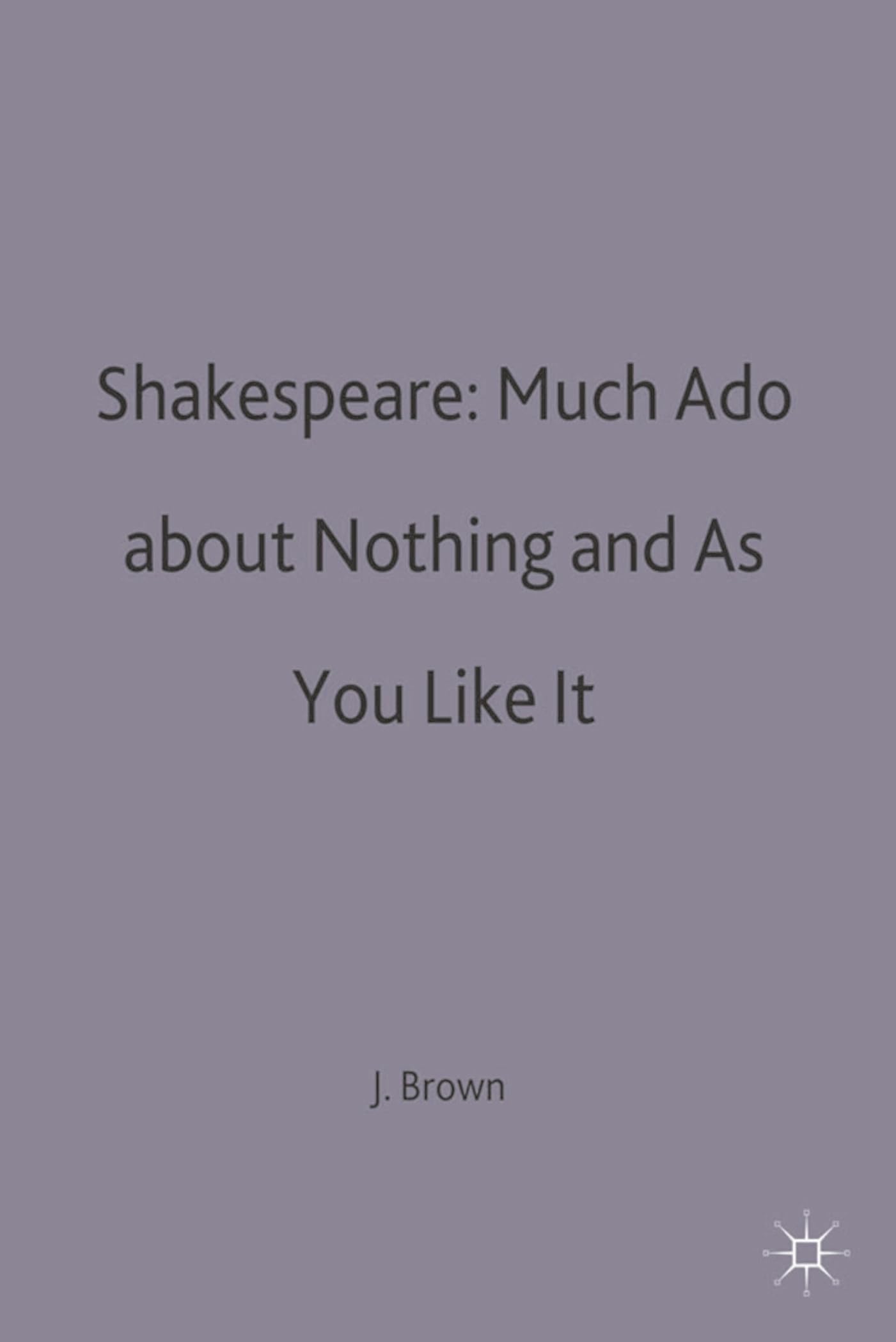 Shakespeare: Much Ado about Nothing and As You Like It (Casebooks Series) Drama
