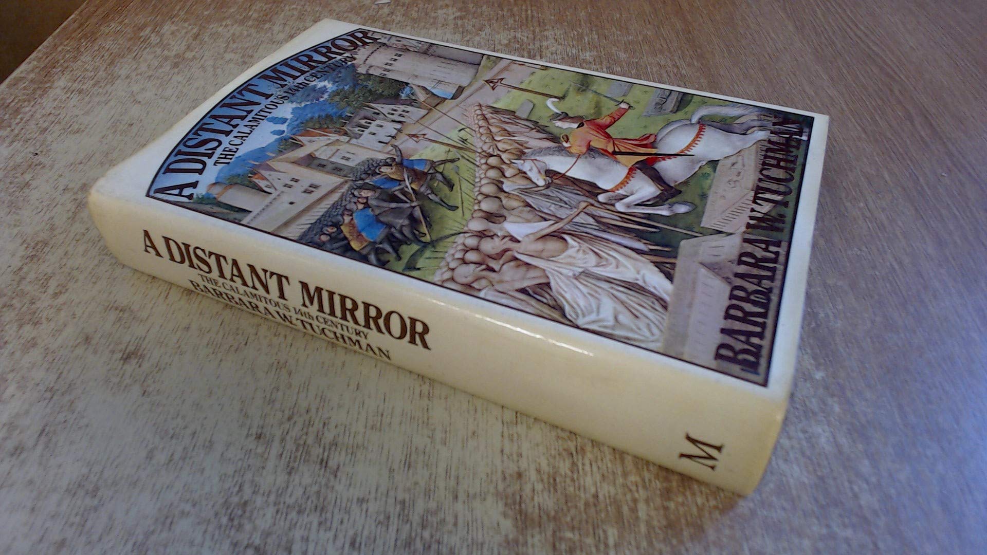 Distant Mirror: The Calamitous Fourteenth Century Politics & History