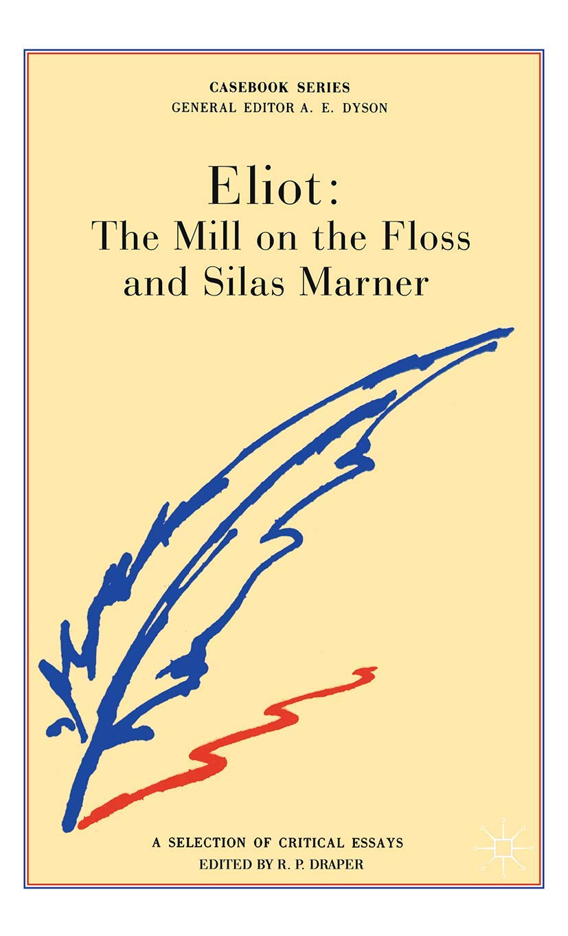 George Eliot: The Mill on the Floss and Silas Marner (Casebooks Series) Contemporary literature