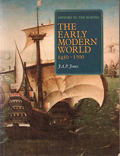 Early Modern World, 1450-1700 (v. 3) (History in the Making) Politics & History
