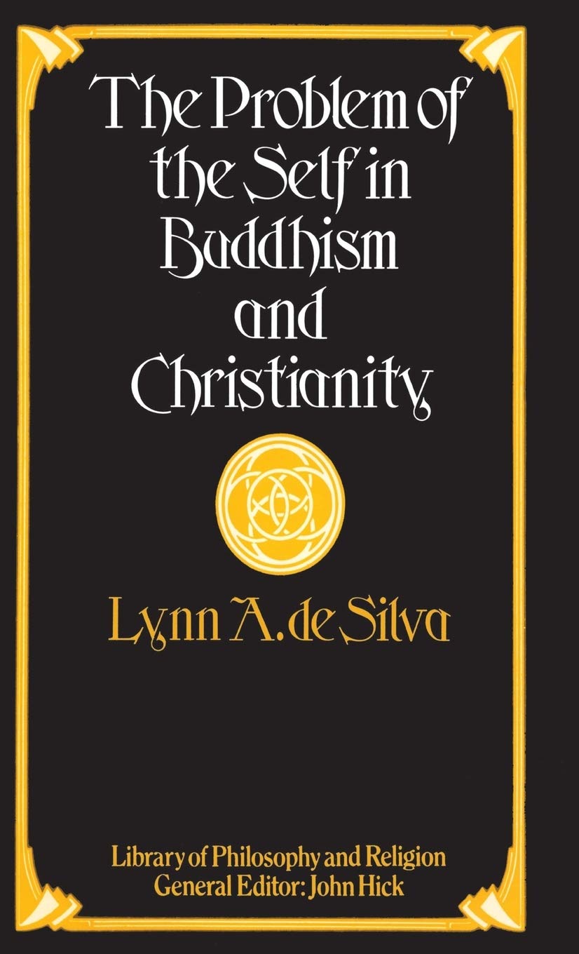 The Problem of the Self in Buddhism and Christianity (Library of Philosophy and Religion) Philosophy
