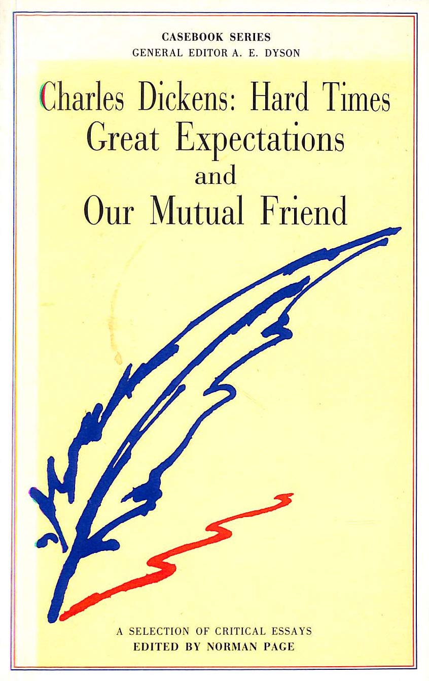 Dickens: "Hard Times", "Great Expectations" and "Our Mutual Friend" (Casebook S.) Contemporary literature