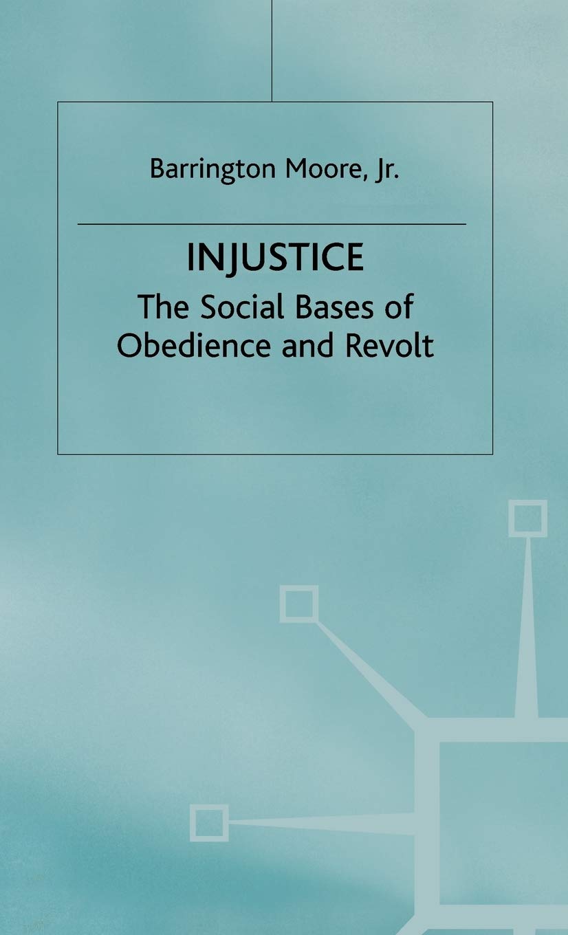 Injustice: The Social Bases of Obedience and Revolt Law