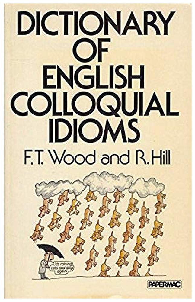 Dictionary of English Colloquial Idioms (Papermacs S.) Social Sciences