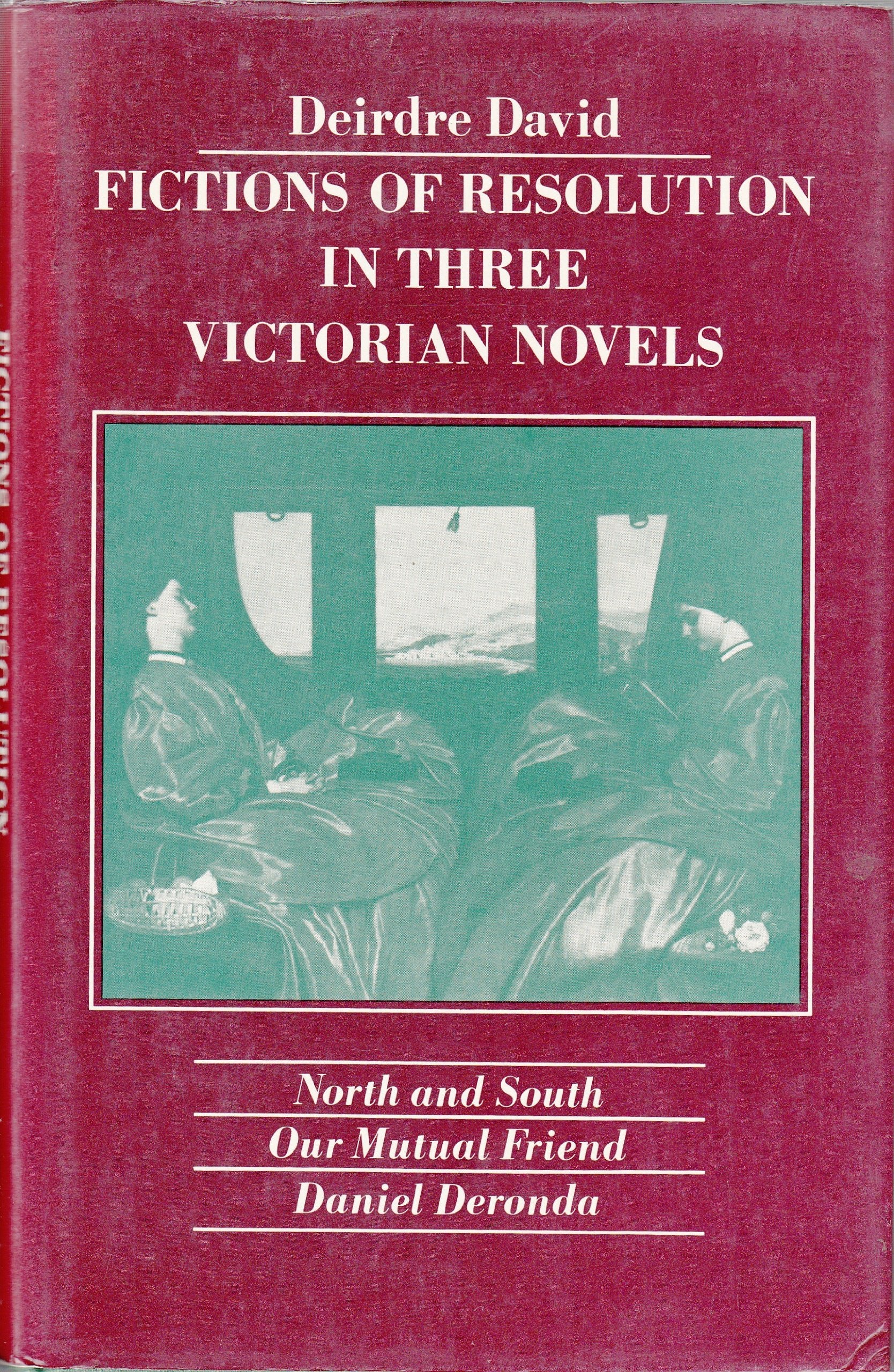 Fictions of Resolution in Three Victorian Novels: "North and South", "Our Mutual Friend", "Daniel Deronda" Contemporary literature