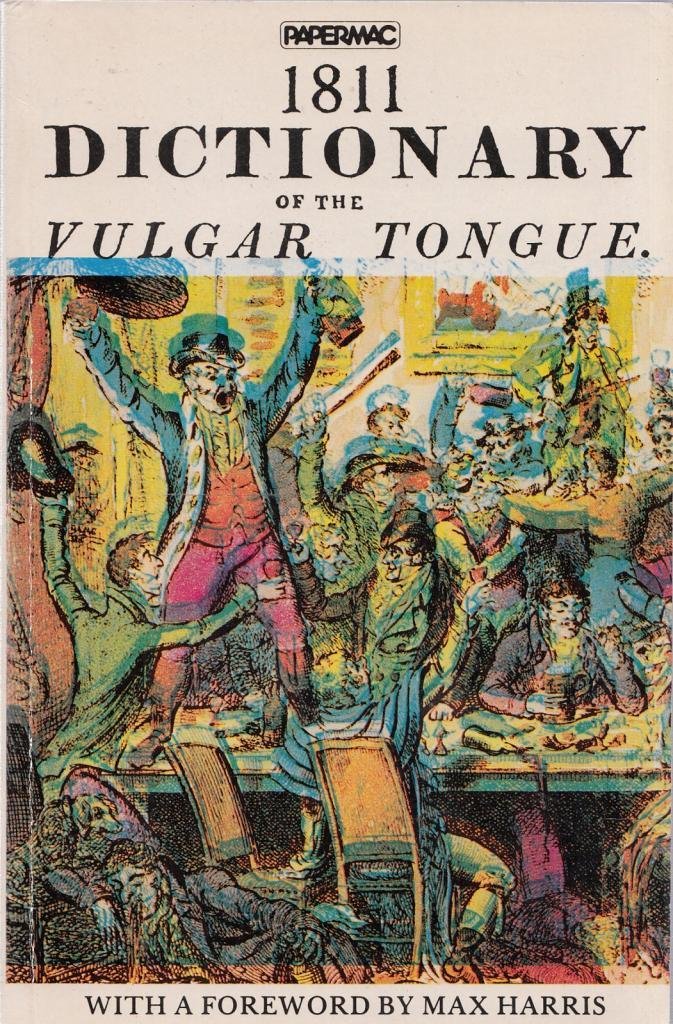 Dictionary of the Vulgar Tongue book