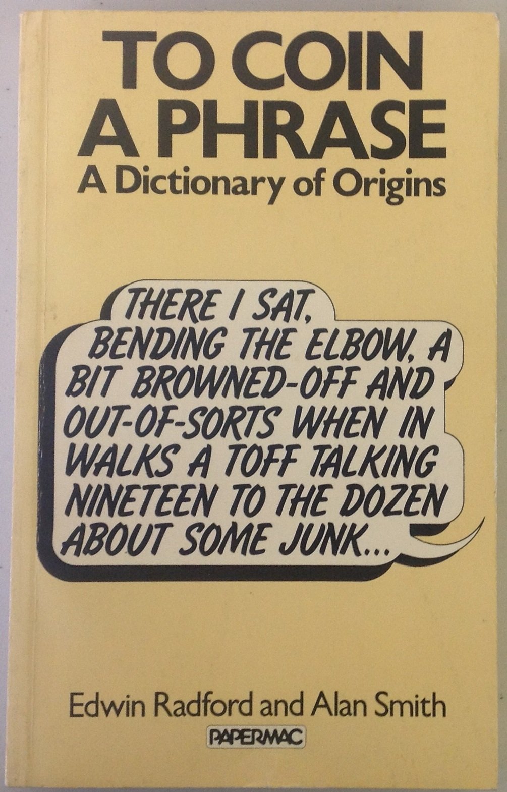 To Coin a Phrase: A Dictionary of Origins book