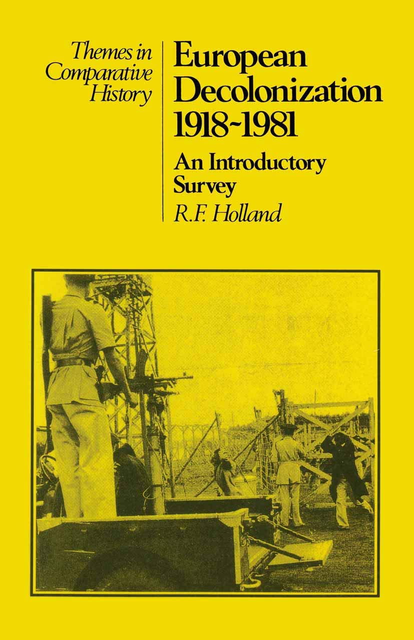 European Decolonization 1918-1981: An Introductory Survey book