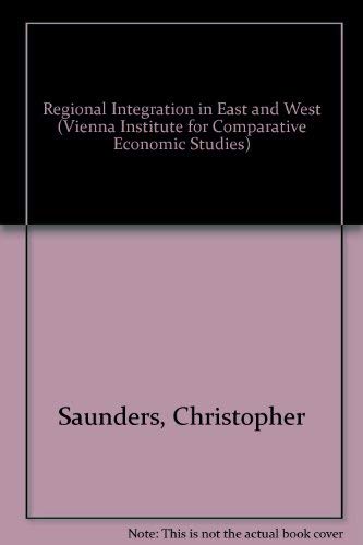 Regional Integration in East and West (Vienna Institute for Comparative Economic Studies) Business, Finance & Career