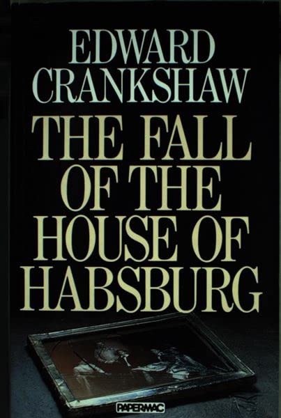 The Fall of the House of Hapsburg book