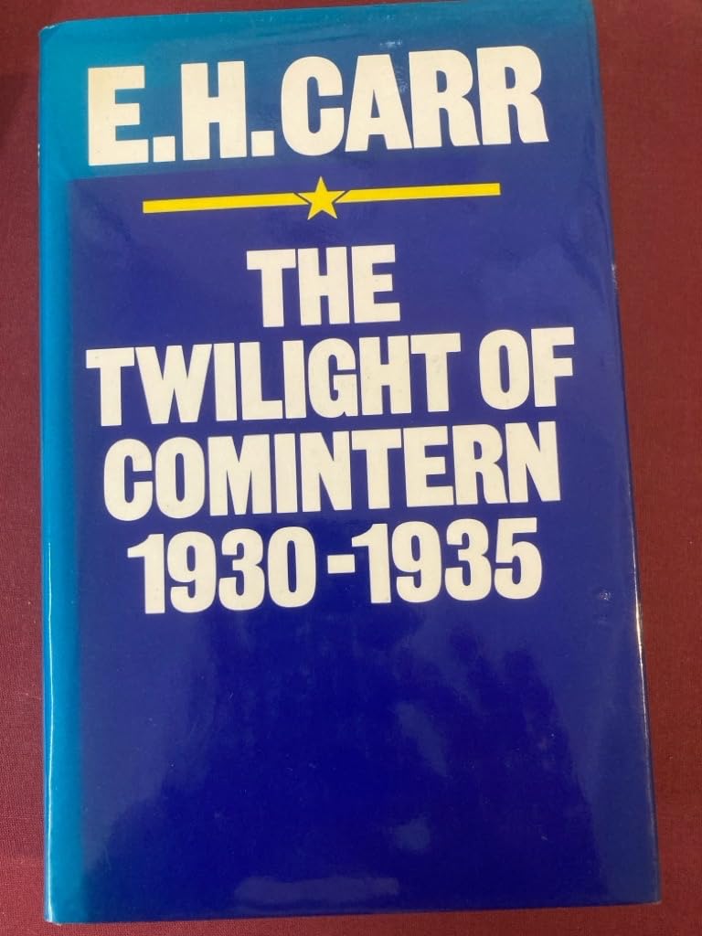 The Twilight of Comintern, 1930-35 Politics & History