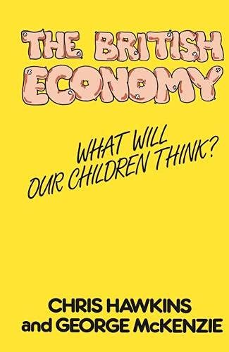 The British Economy: What Will Our Children Think? Business, Finance & Career