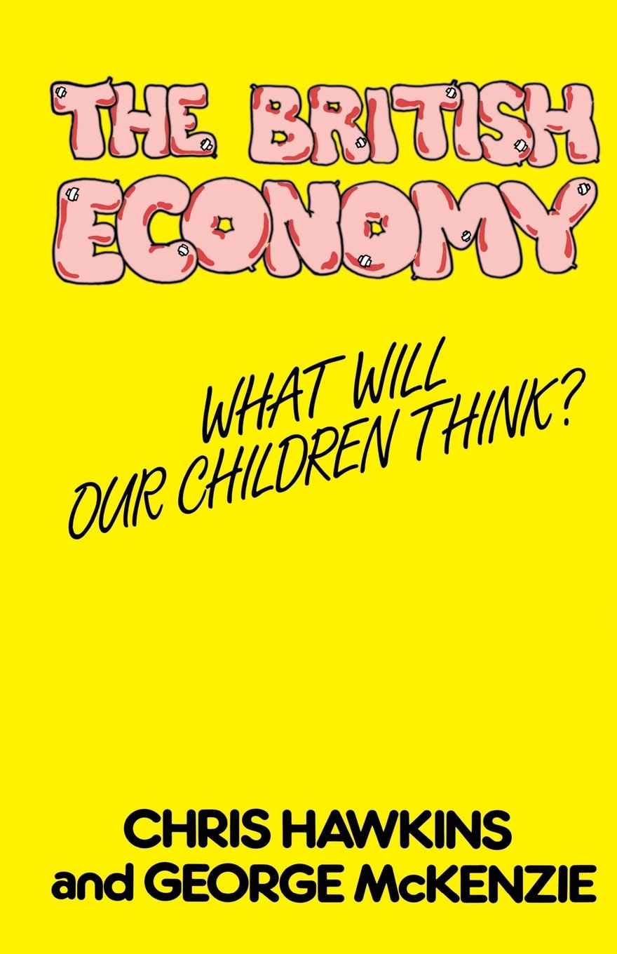 The British Economy: What will our children think? Business, Finance & Career