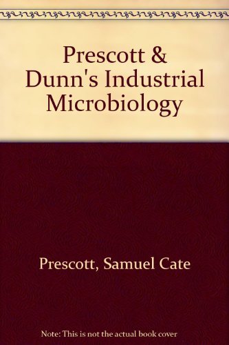 Prescott & Dunn's Industrial Microbiology Natural Sciences