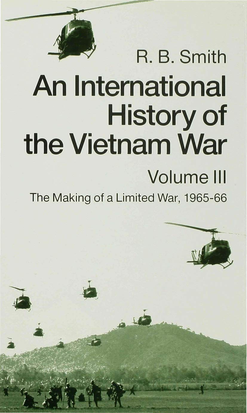An International History of the Vietnam War: Volume 3: The Making of a Limited War,1965-1966 Law