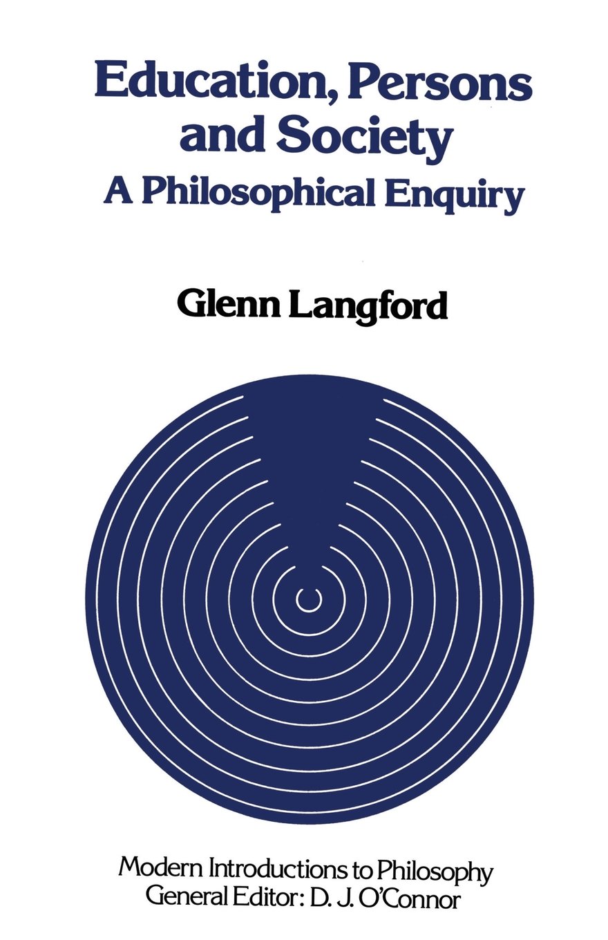 Education, Persons and Society: A Philosophical Enquiry (Modern Introductions to Philosophy) Learning & Reference