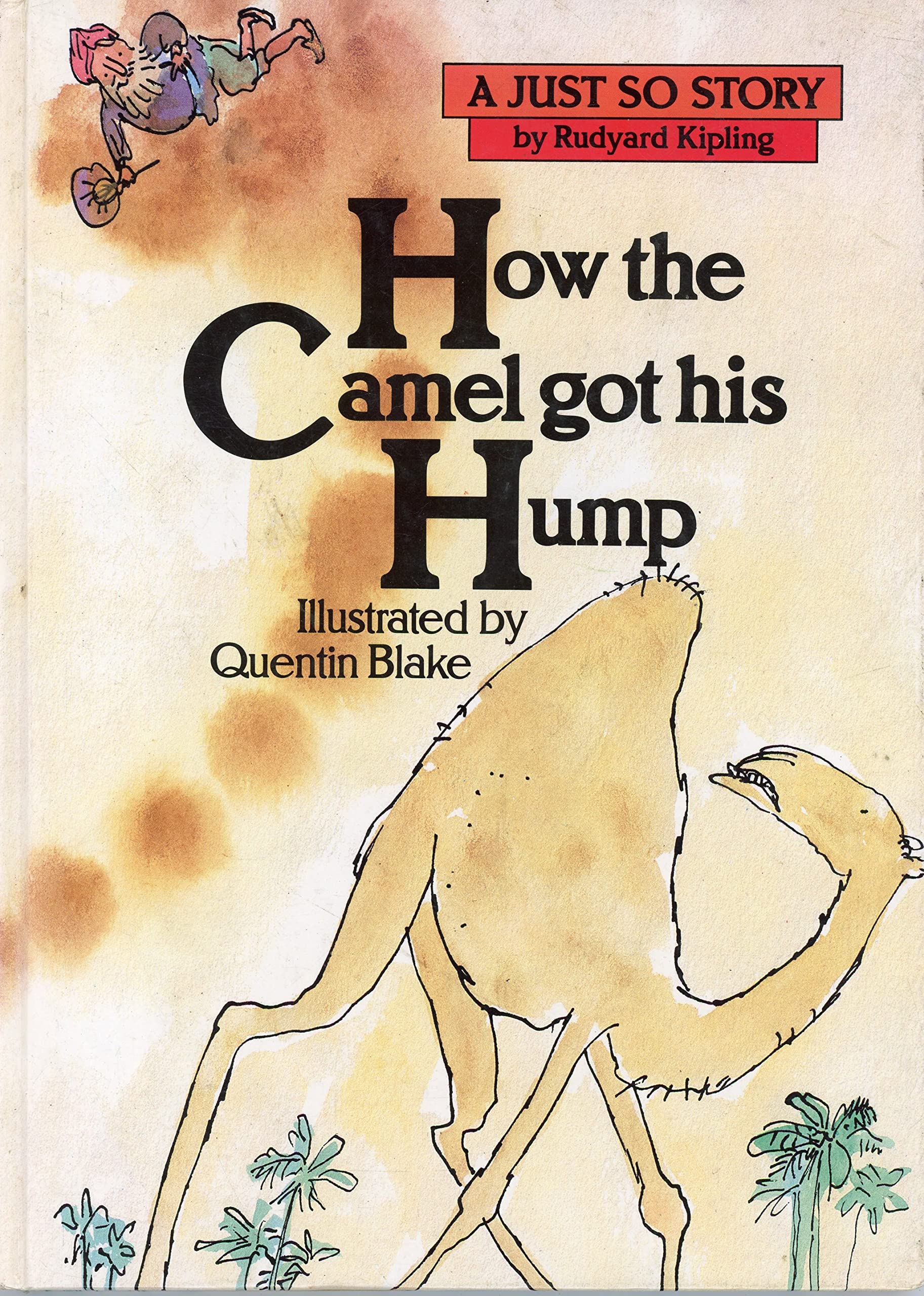 How the Camel Got His Hump (A Just so story) Books