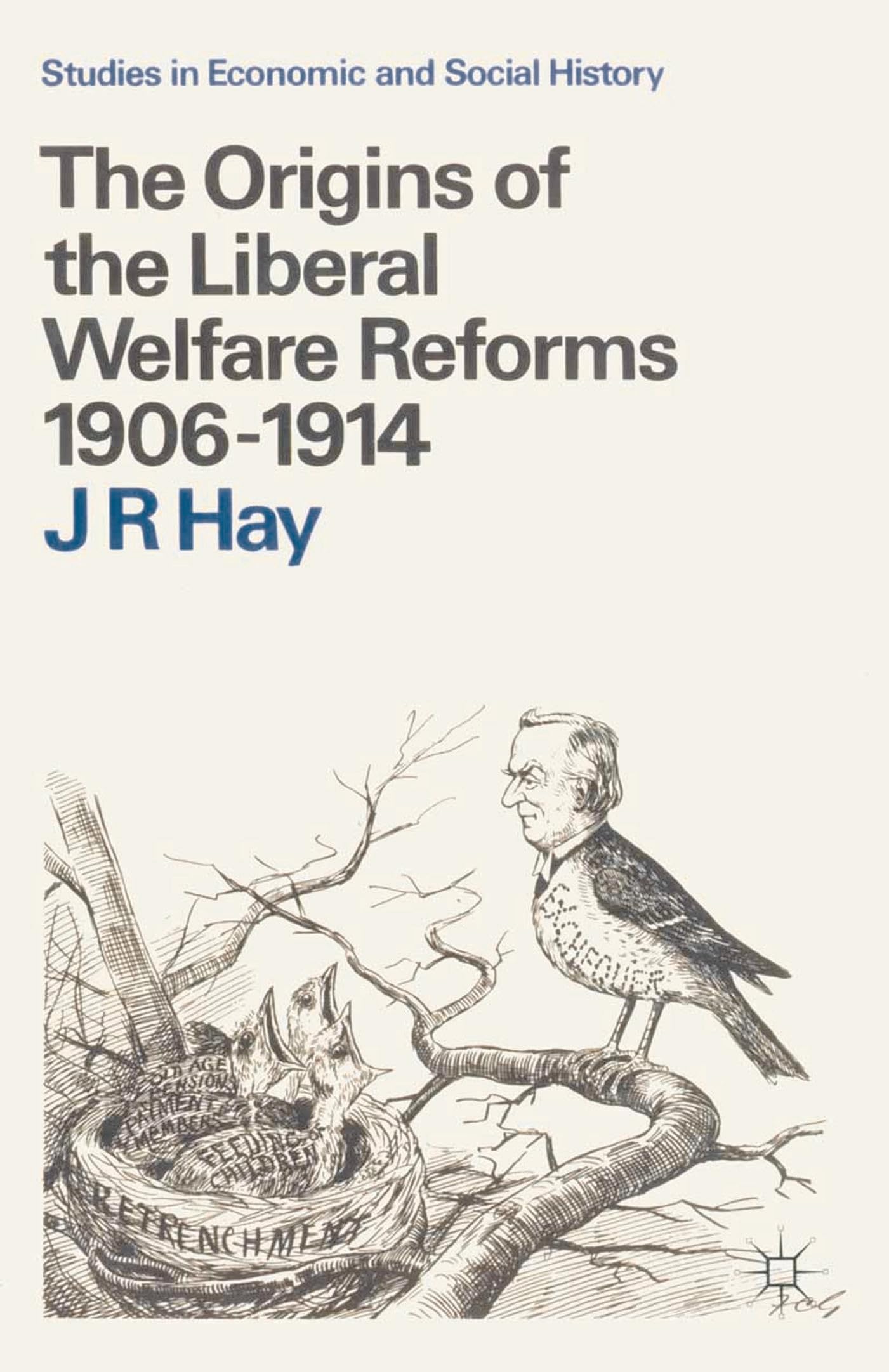 The Origins of the Liberal Welfare Reforms 1906-1914 Books