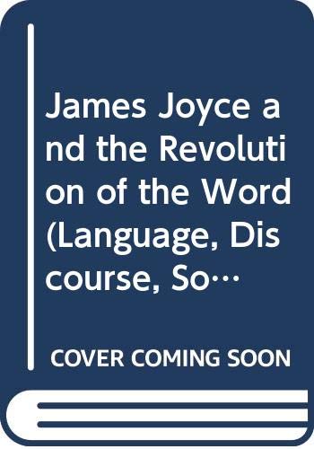 James Joyce and the Revolution of the Word book