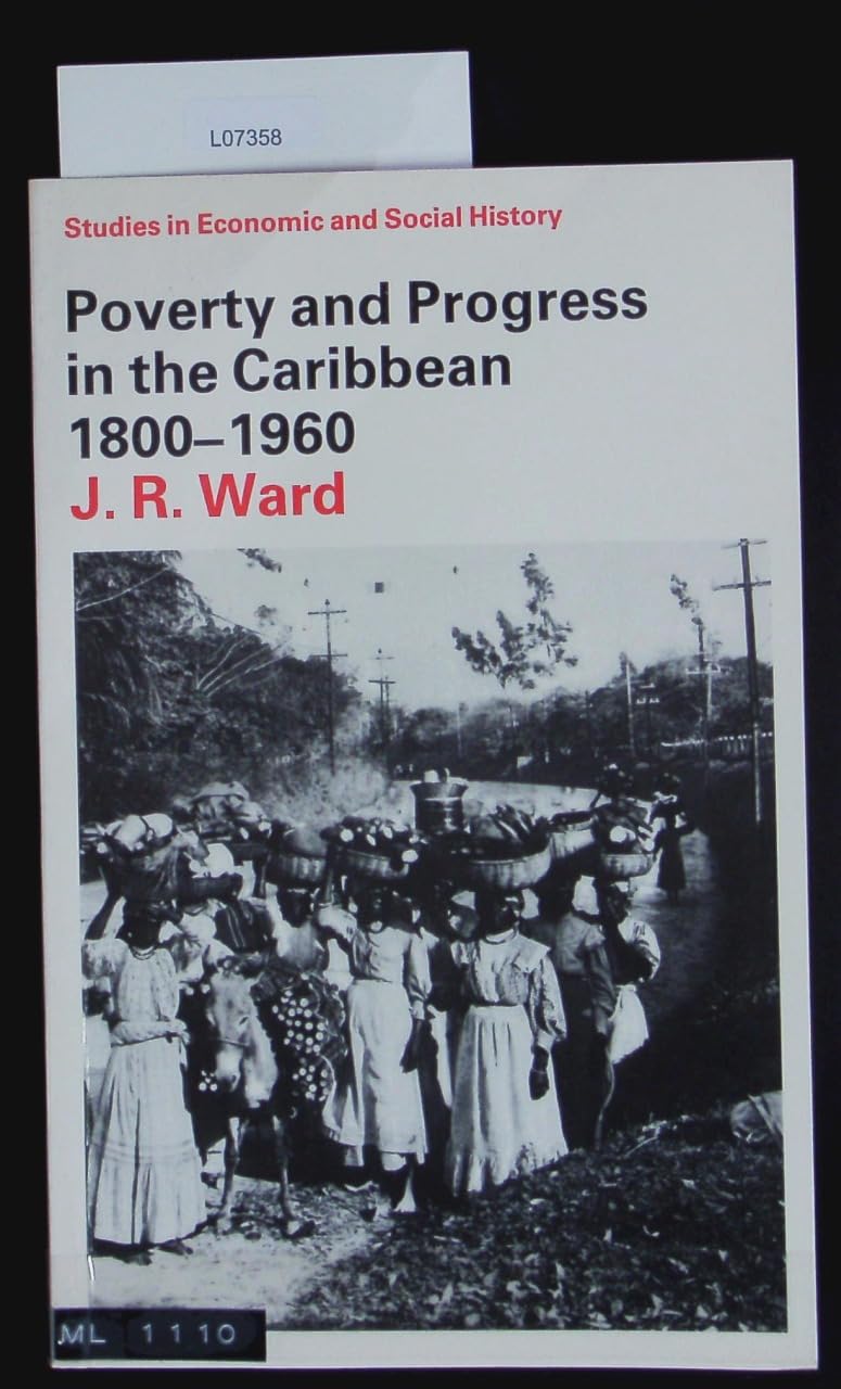 Poverty and Progress in the Caribbean, 1800-1960 (Studies in economic & social history) Business, Finance & Career