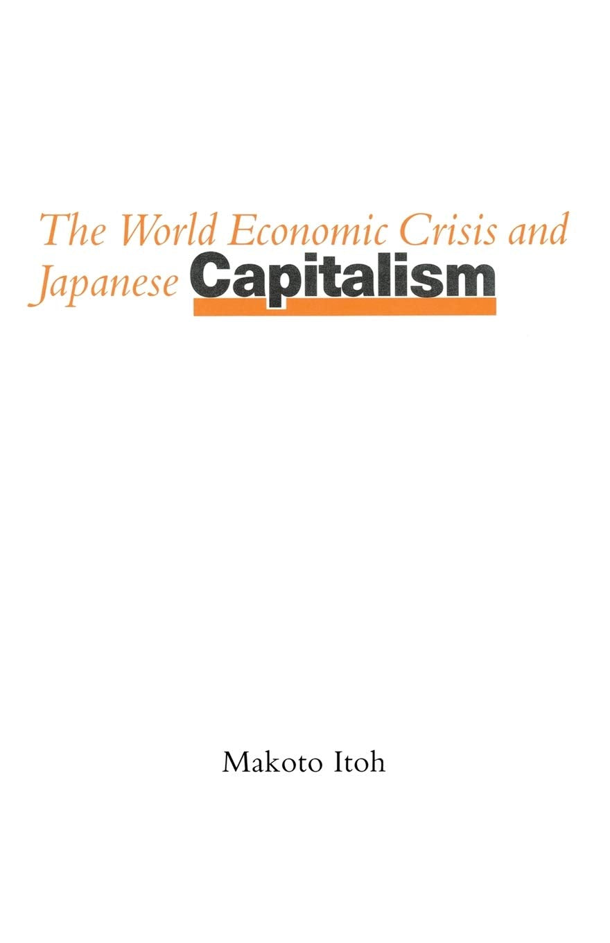 The World Economic Crisis and Japanese Capitalism book