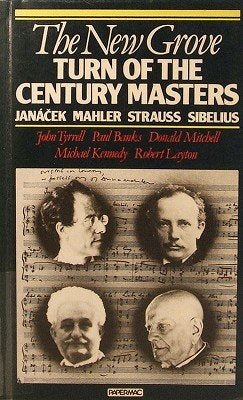 The New Grove Turn Of The Century Masters: Janacek, Mahler, Strauss, Sibelius (New Grove Composer Biography) Arts & Music