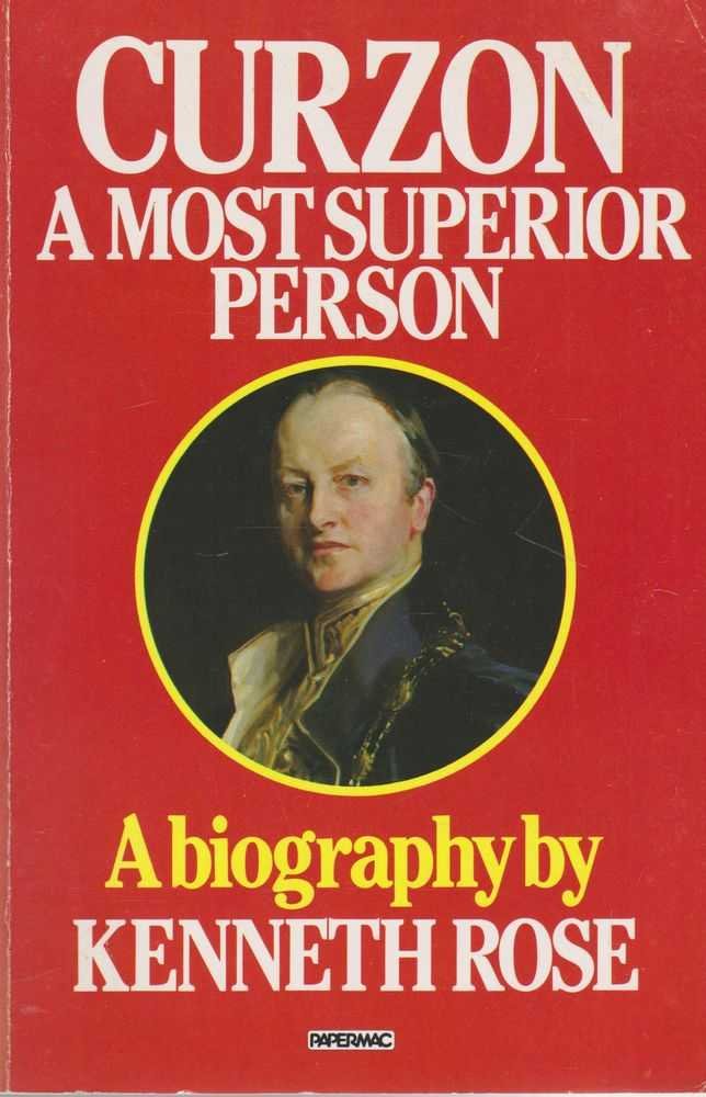Curzon: A Most Superior Person (Papermac S.) Politics & History