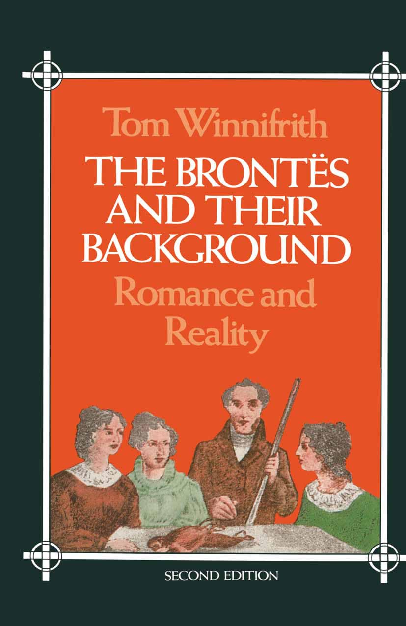The Brontës and their Background: Romance and Reality (The Brontes and Their Background) Contemporary literature