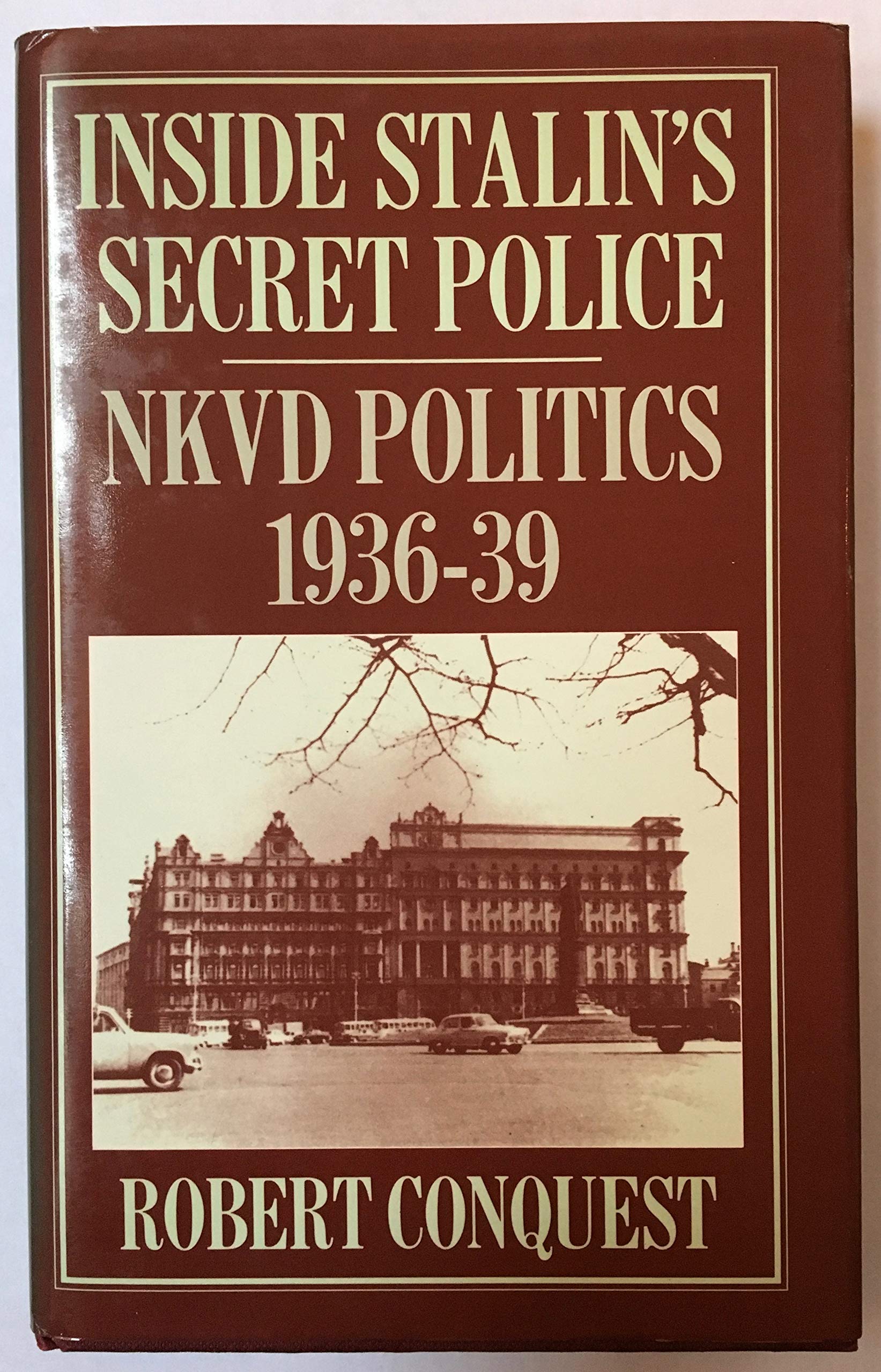 Inside Stalin's Secret Police: N.K.V.D. Politics, 1936-39 Books