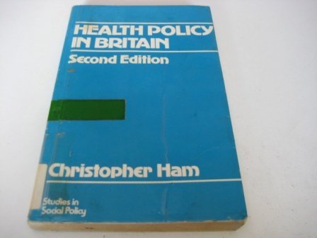 Health Policy in Britain: Organization and Politics of the National Health Service (Studies in Social Policy) Social Sciences