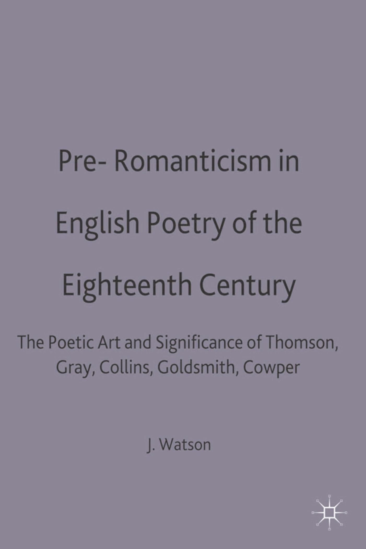 Pre-Romanticism in English Poetry of the Eighteenth Century Poetry
