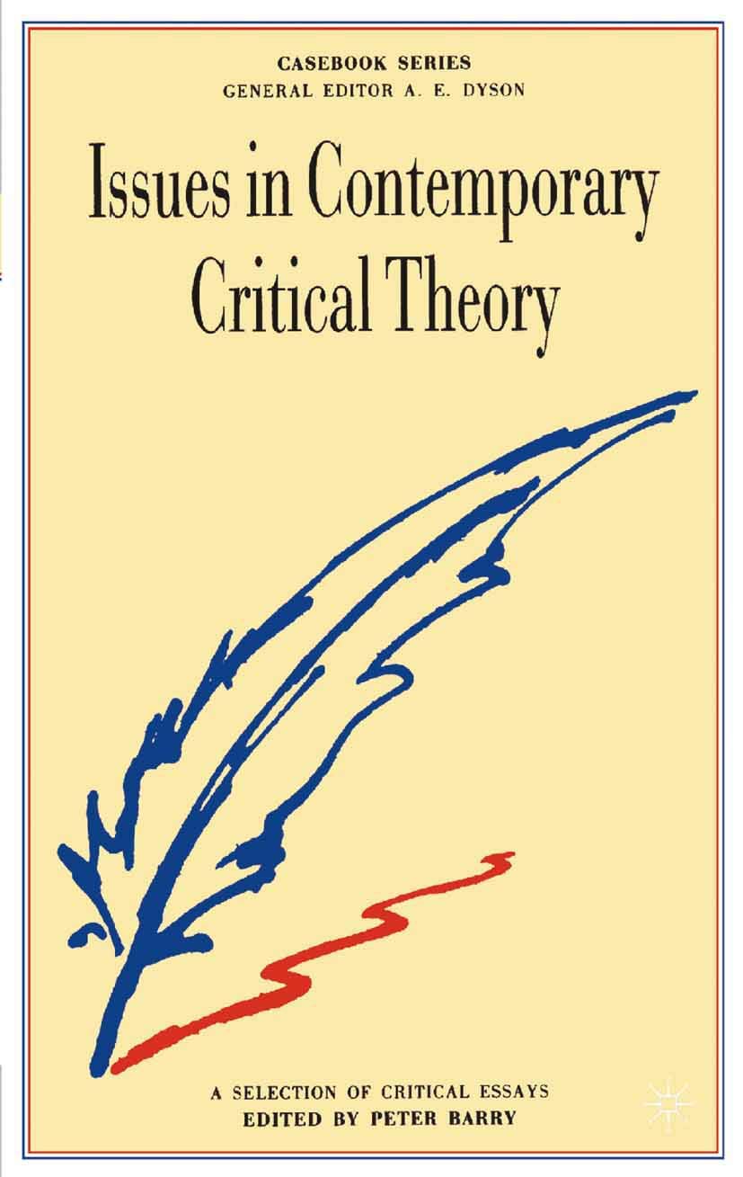 Issues in Contemporary Critical Theory: A Selection of Critical Essays (Casebooks Series) Contemporary literature
