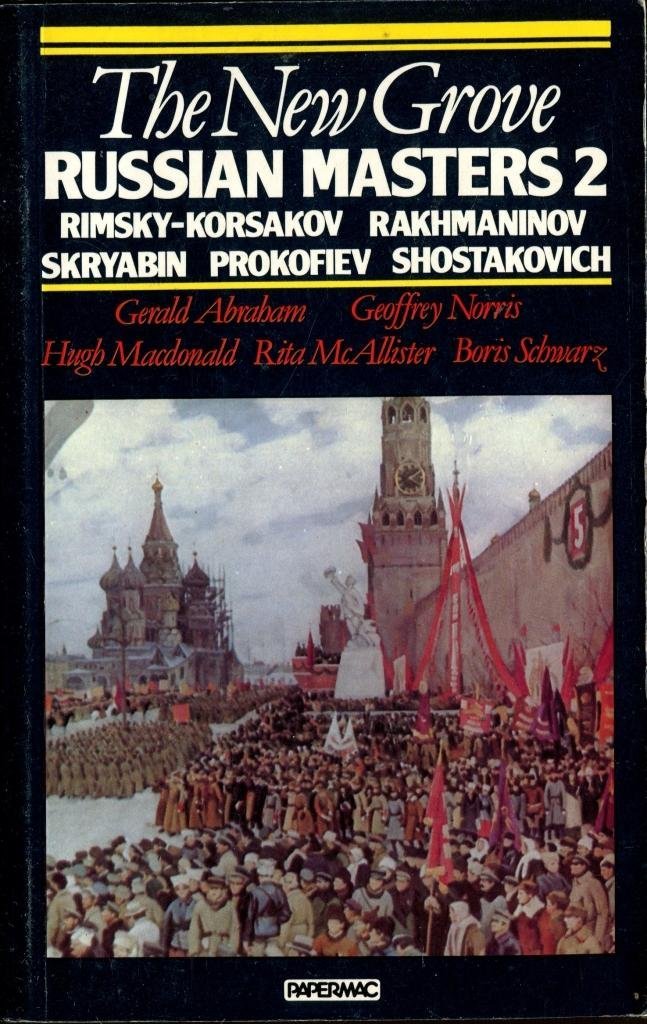 The New Grove Russian Masters 2: Rimsky-Korsakov, Skryabin, Rakhmaninov, Prokofiev, Shostakovich (New Grove Composer Biography Series) Arts & Music