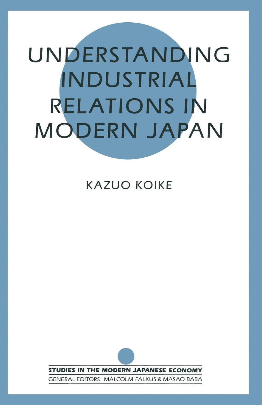 Understanding Industrial Relations in Modern Japan (Studies on the Modern Japanese Economy) Law