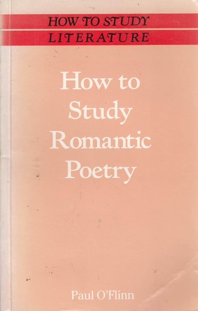 How to Study Romantic Poetry (How to Study Literature) Poetry