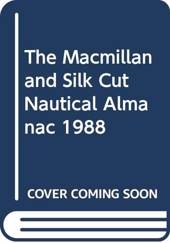 Mac Silk Cut Nautical Alman 1988 (The Macmillan and Silk Cut Nautical Almanac) Books