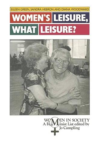 Women's Leisure, What Leisure?: A Feminist Analysis (Women in Society S.) Books