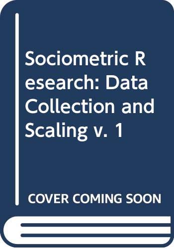 Data Collection and Scaling (v. 1) (Sociometric Research) Social Sciences