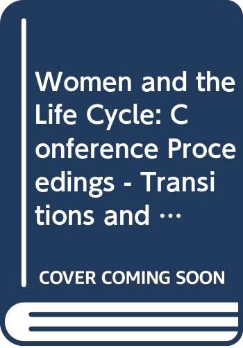 Women and the Life Cycle: Conference Proceedings - Transitions and Turning Points (Explorations in Sociology) Books