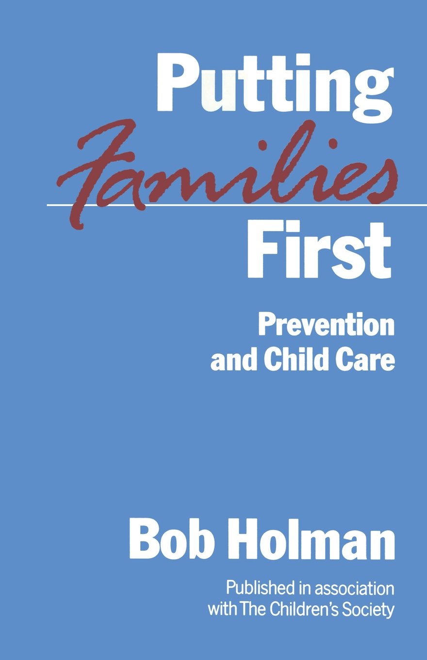 Putting Families First: Prevention and Child Care: A study of prevention by statutory and voluntary agencies Social Sciences