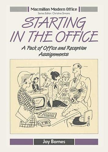 Starting in the Office: A Pack of Office and Reception Assignments (Macmillan modern office series) Business, Finance & Career