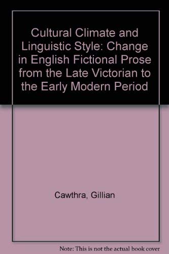 Cultural Climate and Linguistic Style: Change in English Fictional Prose from the Late Victorian to the Early Modern Period Social Sciences