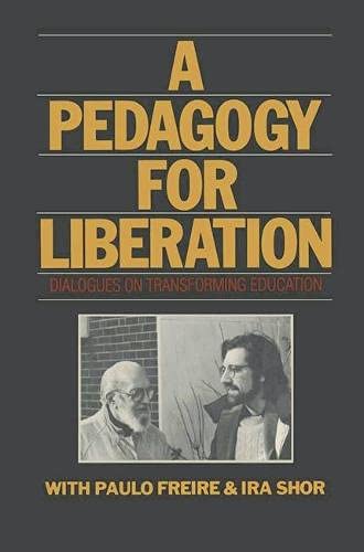 A Pedagogy for Liberation: Dialogues on Transforming Education Learning & Reference