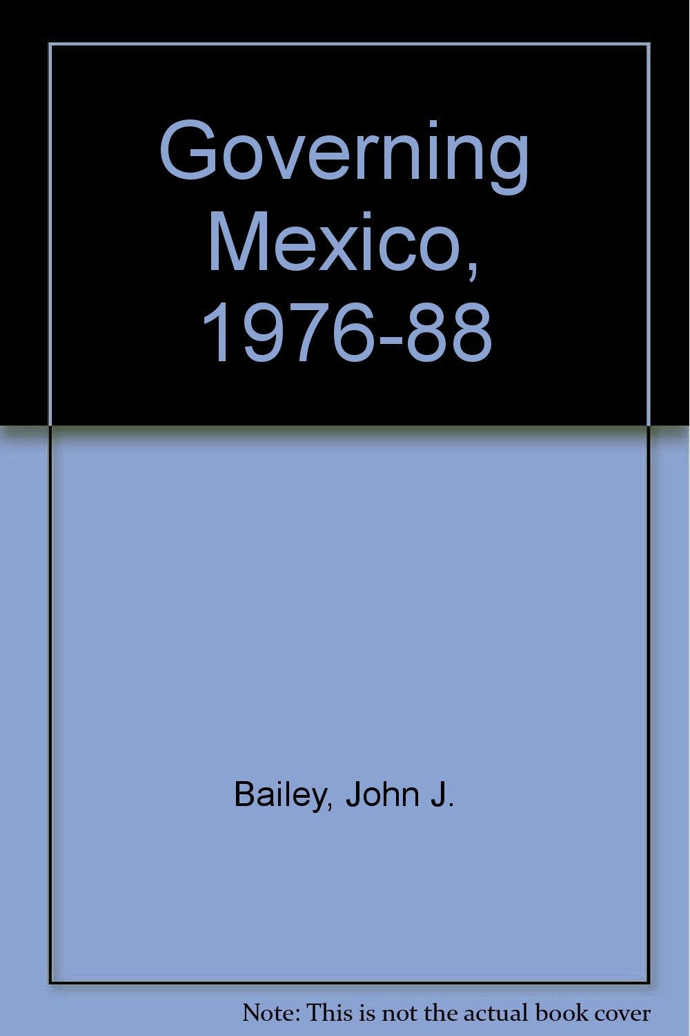 Product Image: Governing Mexico, 1976-88