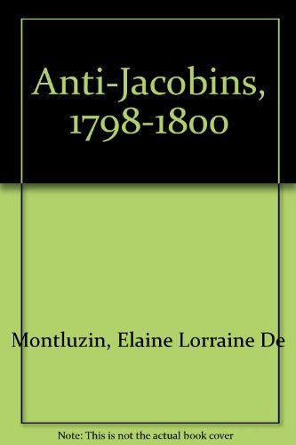 Anti-Jacobins, 1798-1800 Politics & History