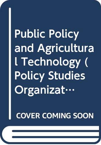 Public Policy and Agricultural Technology (Policy Studies Organization Series) Natural Sciences