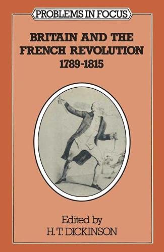 Britain and the French Revolution, 1789-1815 (Problems in Focus S.) Politics & History