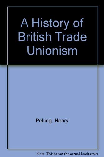 A History of British Trade Unionism Business, Finance & Career