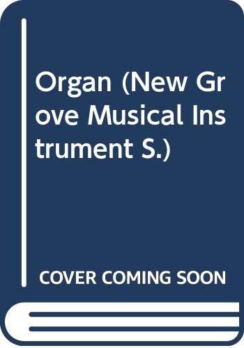 Organ (New Grove Musical Instrument S.) Arts & Music