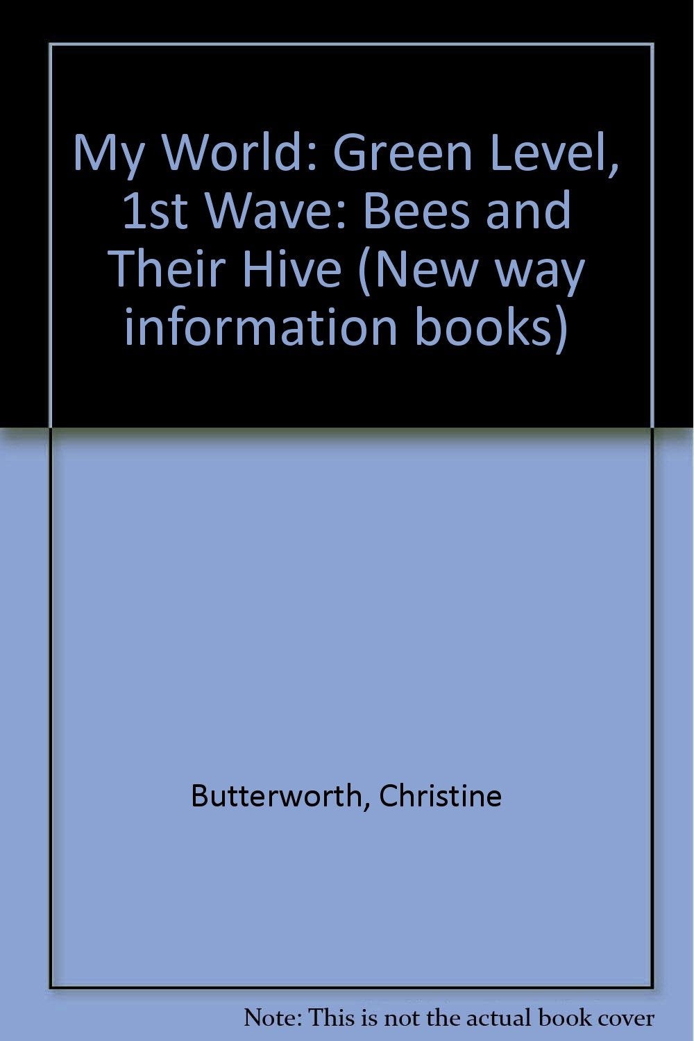 Green Level, 1st Wave: Bees and Their Hive (New way information books) Non-fiction
